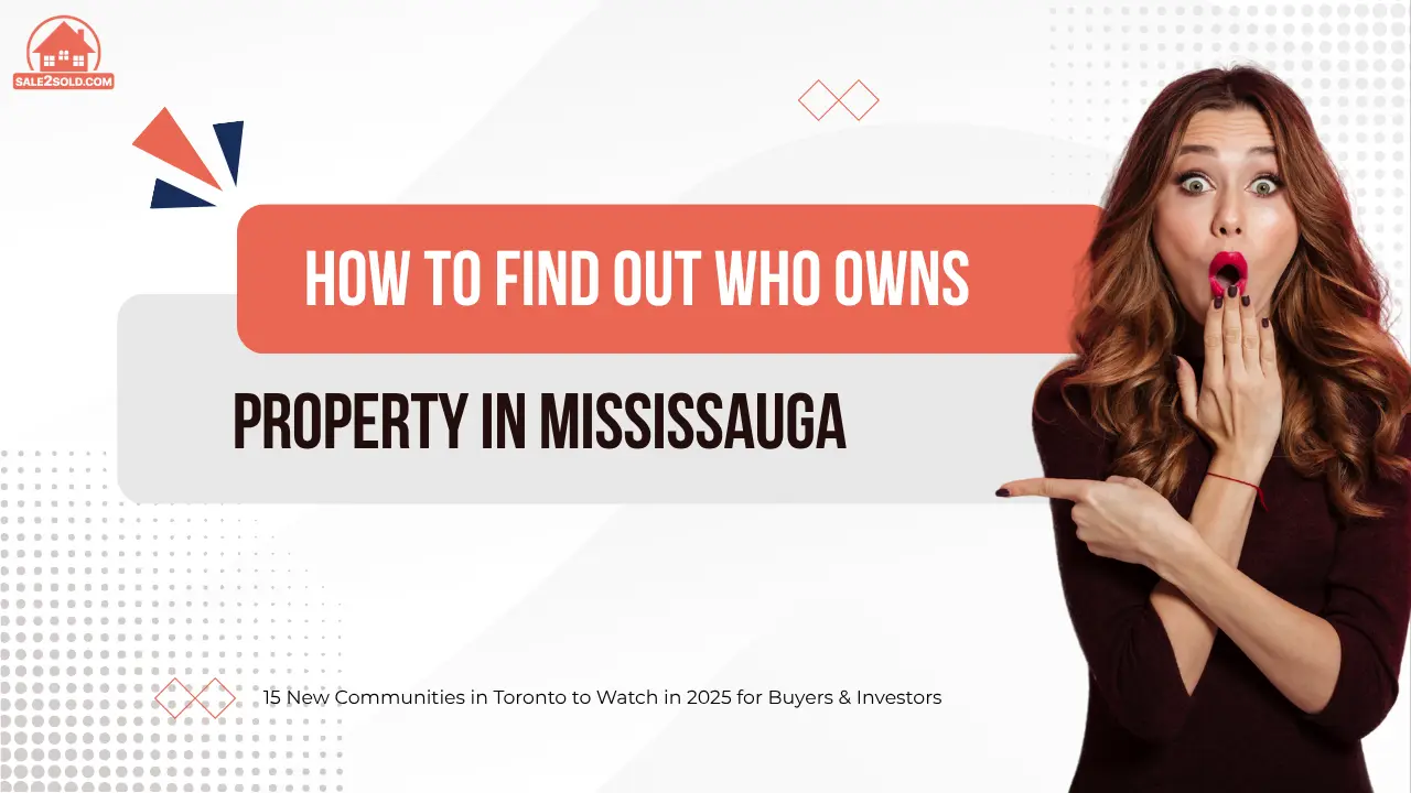 How to Find Out Who Owns a Property in Mississauga 2025